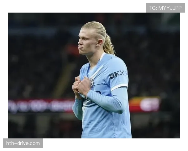 哈兰德状态回暖,持续保持禁区内的绝对统治力改写比赛格局 哈兰德状态回暖,持续保持禁区内的绝对统治力改写比赛格局